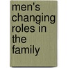 Men's Changing Roles in the Family door Robert A. Lewis
