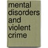 Mental disorders and violent crime
