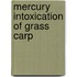 Mercury Intoxication of Grass Carp
