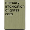 Mercury Intoxication of Grass Carp by Muhammad Sheharyar Khan