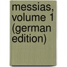 Messias, Volume 1 (German Edition) door Gottlieb Klopstock Friedrich