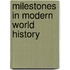 Milestones in Modern World History