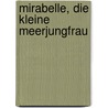 Mirabelle, die kleine Meerjungfrau door Katja Reider