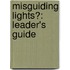 Misguiding Lights?: Leader's Guide