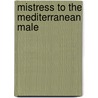 Mistress to the Mediterranean Male by Carole Mortimer