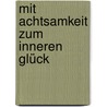 Mit Achtsamkeit zum inneren Glück by Gabriele Rossbach