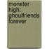 Monster High: Ghoulfriends Forever