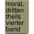 Moral, dritten Theils vierter Band