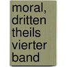 Moral, dritten Theils vierter Band door Johann David Michaelis