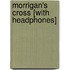 Morrigan's Cross [With Headphones]