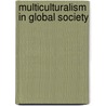 Multiculturalism In Global Society door Kivisto