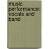 Music Performance: Vocals and Band
