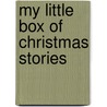 My Little Box of Christmas Stories door Tim Warnes