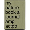 My Nature Book a Journal Amp Actpb door Linda Kranz