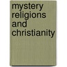 Mystery Religions and Christianity by Samuel Angus
