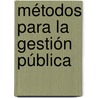 Métodos para la Gestión Pública door Eduardo Jorge Arnoletto