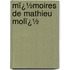 Mï¿½Moires De Mathieu Molï¿½