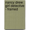 Nancy Drew Girl Detective - Framed by Carolyn Keane
