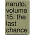 Naruto, Volume 15: The Last Chance