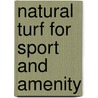 Natural Turf For Sport And Amenity by W. Adams