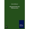 Naturgeschichte des Pflanzenreichs door Moritz Willkomm