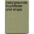 Naturgesunde Fruchtleder und Wraps