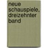 Neue Schauspiele, Dreizehnter Band