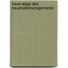 Neue Wege des Haushaltsmanagements door Johann Seiwald