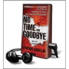 No Time for Goodbye [With Earbuds] door Linwood Barclay