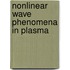Nonlinear Wave Phenomena in Plasma