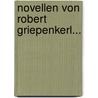 Novellen von Robert Griepenkerl... by Robert Griepenkerl