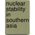 Nuclear Stability in Southern Asia