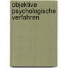 Objektive psychologische Verfahren door Julia Von Poswik