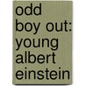 Odd Boy Out: Young Albert Einstein door Don Brown