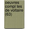 Oeuvres Compl Tes de Voltaire (63) door Fran Mar Arouet De Voltaire