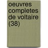 Oeuvres Completes de Voltaire (38) door Voltaire