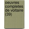 Oeuvres Completes de Voltaire (39) door Voltaire