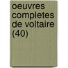 Oeuvres Completes de Voltaire (40) door Voltaire