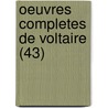 Oeuvres Completes de Voltaire (43) door Voltaire