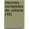 Oeuvres Completes de Voltaire (48) door Voltaire
