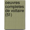 Oeuvres Completes de Voltaire (51) door Voltaire