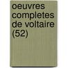 Oeuvres Completes de Voltaire (52) door Voltaire