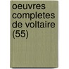 Oeuvres Completes de Voltaire (55) door Voltaire
