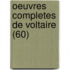 Oeuvres Completes de Voltaire (60) door Voltaire