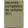 Oeuvres Completes de Voltaire (61) door Voltaire