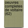 Oeuvres Completes de Voltaire (62) door Voltaire