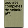 Oeuvres Completes de Voltaire (67) door Voltaire