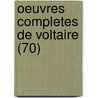Oeuvres Completes de Voltaire (70) door Voltaire