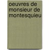 Oeuvres de Monsieur de Montesquieu door Charles de Secondat Montesquieu