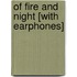 Of Fire and Night [With Earphones]